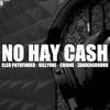 No Hay Cash (Explicit) - CRIONE&Zander Ground&Cleo Pathfinder&Billyone