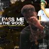 Pass me the wood (feat. Richblood & Jkilla400nnid) (Explicit) - Itsthaka$h&RICHBLOOD&Jkilla400nnid