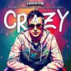 Crazy (feat. Archangel, Stkee Phlo, Kahz, Psychologist & Goofy) (Explicit) - HighTyde&Archangel&Stkee Phlo&Kahz&Psychologist&Goofy