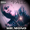 Palo (Explicit) - Mr.Mono