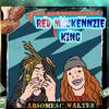 RED MACKENZIE KING (Explicit) - Abso mesc&Walter&Jaiden Thompson