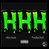 H.H.H (Explicit) - Allon Kash&ProdbyChxll