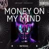 Money on my mind (feat. Marco Vernice) (Explicit) - Matriks&Marco Vernice