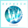 Refresh - Thunderwolf