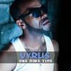 One More Time - Vyrus