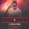 Dc Eu Sou Mestre dos Magos X Vou Botar pra Machucar X Trava Para (Explicit) - WZ Beat
