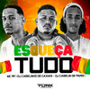 Esqueça Tudo (Explicit) - Dj Cabelinho de Caxias&Mc Rf&Dj Cabelin de Paris