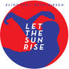 Let the Sun Rise (Mighty Mouse Remix) - Eliot&Beth Hirsch&Mighty Mouse
