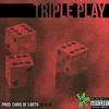 Triple Play (Explicit) - Chris of Earth