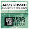 Looking 4 The Sign (Original Mix) - Jazzy Rossco