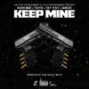 Keep Mine (Explicit) - Kush Bud&Yayo&Tay Way&Gee2x