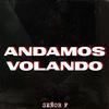 Andamos Volando - Señor F