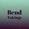 Bend Takings - Joro Soux