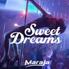 Sweet Dreams - Maraja