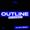 Outline (feat. Julie Bergan) (iLL BLU Remix) - Crazy Cousinz&Julie Bergan