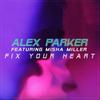 Fix Your Heart - Alex Parker&Misha Miller