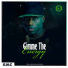 Gimme the Energy - E.N.C