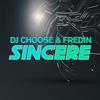 Sincere - Dj Choose&Fredin