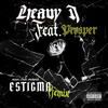 Estigma (feat. Prosper) (Remix|Explicit) - Heavy J&Prosper