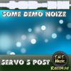 Some Demo Noize (Original Mix) - Servo S Post