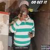 Go get it (Explicit) - Black Ace