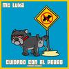 Cuidado Con el Perro (Explicit) - MC Luka