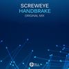 HandBrake (Original Mix) - ScrewEye