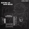 Actual Proof - Electric Kif&Adam Deitch