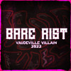 Bare Rist(Vaudeville Villain 2022) (Explicit) - Nasty S&Big Nik&Bootycall