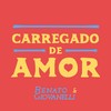 Carregado de Amor - Renato & Giovanelli