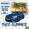 This Summer(feat. 3be Wayne, Drizzy Tha Don & Rio da Yung Og) (Explicit) - Murdah 1&3BE wayne&Drizzy Tha Don&Rio Da Yung Og