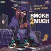 Smoke 2 Much (feat. Ceione Jenore) (Explicit) - Dre Blak&Ceione Jenore