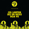 Deja Vu - Col Lawton&Sex on Decks