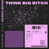 Think Big ***** (Explicit) - Toolie Ru