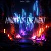 Middle Of The Night - MC Grizz&EXODIE&Nicolas Gratton&Pablo Nicolás Espinoza Ferry