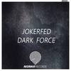 Dark Force (Original Mix) - JokerFed