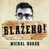 Blaženo! - Michal Horák