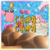 Chupa (Explicit) - Chico Sonido&Ms Nina&Happy Colors