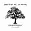 Mabilis Pa Sa Alas Kwatro - Life Less Ordinary