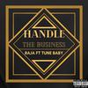 Handle The Business (feat. Tune Baby) (Explicit) - Raja Lorem&Tune Baby