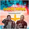 Good News(feat. Kao Denero) - Alvin Homieboy&Kao Denero