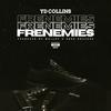 Frenemies (Explicit) - YD Collins