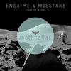 Mad On Moon (Original Mix) - Ensaime&MIsstake