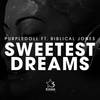 Sweetest Dreams (Original Mix) - Purpledoll&Biblical Jones