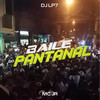 BAILE DO PANTANAL (Explicit) - Club do hype&DJ LP7&MC JR OFICIAL