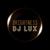 Brightness - DJ Lux