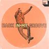 Back In My Groove (Explicit) - Sam Be Yourself