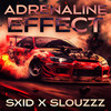 Adrenaline Effect (Explicit) - sxid&Slouzzz