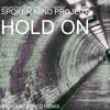 Hold On(JT's Dark Blue Vocal) (Explicit) - Spoken Mind Project&Jordan Trove