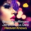 Heaven Knows (Lucy Marbella Remix) - Bruno Kauffmann&Jeremiah A.&Desi